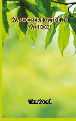 Wanderer's Guide to Wisdom