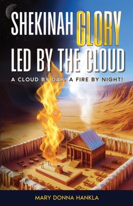 Shekinah Glory Led by the Cloud