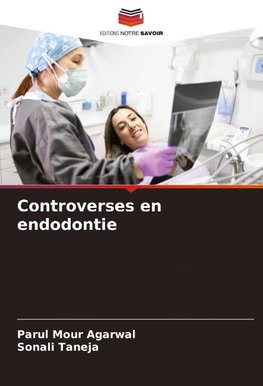 Controverses en endodontie