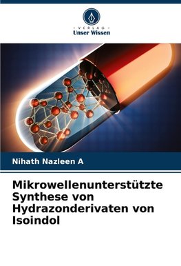 Mikrowellenunterstützte Synthese von Hydrazonderivaten von Isoindol