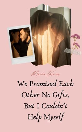 We Promised Each Other No Gifts, But I Couldn't Help Myself
