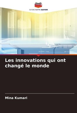 Les innovations qui ont changé le monde