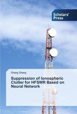 Suppression of Ionospheric Clutter for HFSWR Based on Neural Network