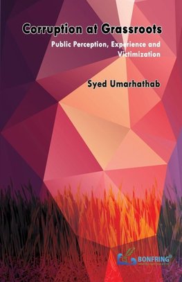 Corruption at Grassroots-Public Perception, Experience and Victimization