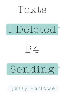 Texts I Deleted B4 Sending