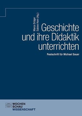 Geschichte und ihre Didaktik unterrichten