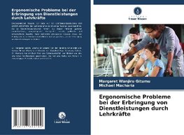 Ergonomische Probleme bei der Erbringung von Dienstleistungen durch Lehrkräfte