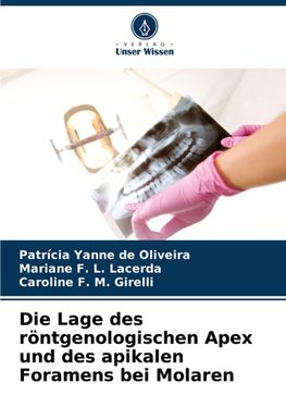 Die Lage des röntgenologischen Apex und des apikalen Foramens bei Molaren