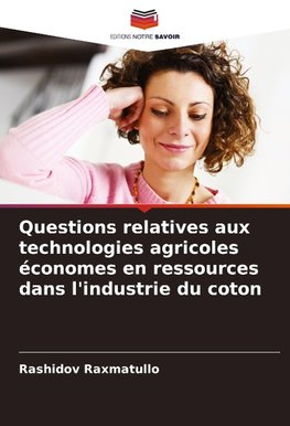 Questions relatives aux technologies agricoles économes en ressources dans l'industrie du coton