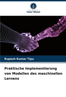 Praktische Implementierung von Modellen des maschinellen Lernens