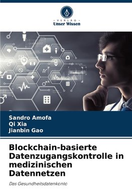 Blockchain-basierte Datenzugangskontrolle in medizinischen Datennetzen