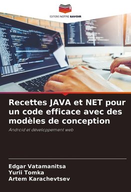 Recettes JAVA et NET pour un code efficace avec des modèles de conception