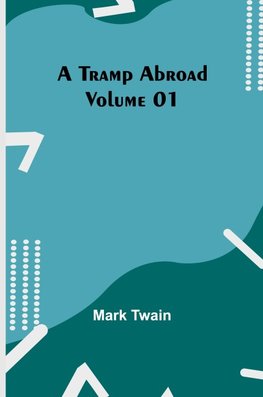 A Tramp Abroad - Volume 01