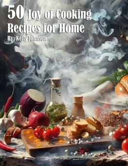 50 Joy of Cooking Recipes for Home
