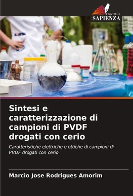 Sintesi e caratterizzazione di campioni di PVDF drogati con cerio