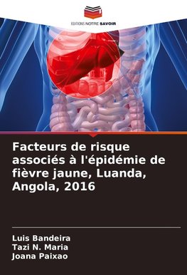 Facteurs de risque associés à l'épidémie de fièvre jaune, Luanda, Angola, 2016