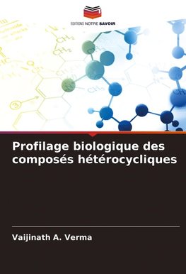 Profilage biologique des composés hétérocycliques