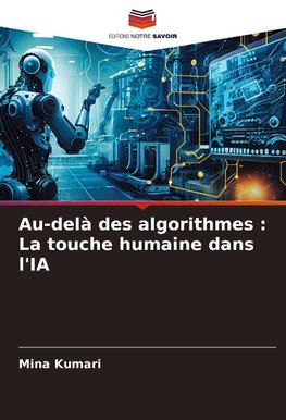 Au-delà des algorithmes : La touche humaine dans l'IA