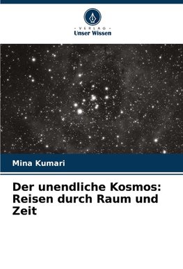 Der unendliche Kosmos: Reisen durch Raum und Zeit
