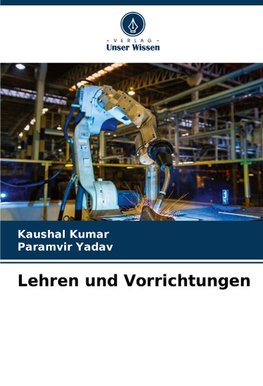 Lehren und Vorrichtungen