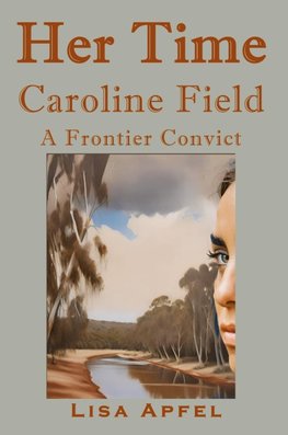 Her Time, Caroline Field