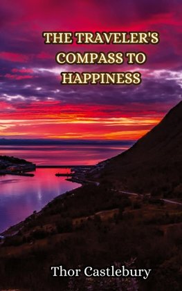 The Traveler's Compass to Happiness