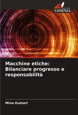 Macchine etiche: Bilanciare progresso e responsabilità