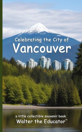 Celebrating the City of Vancouver