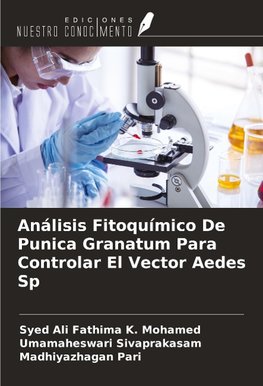 Análisis Fitoquímico De Punica Granatum Para Controlar El Vector Aedes Sp