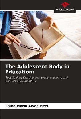 The Adolescent Body in Education: