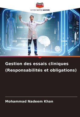 Gestion des essais cliniques (Responsabilités et obligations)