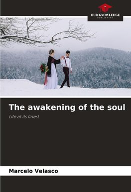 The awakening of the soul
