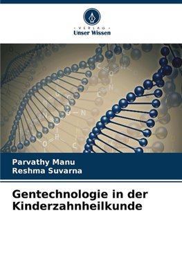 Gentechnologie in der Kinderzahnheilkunde