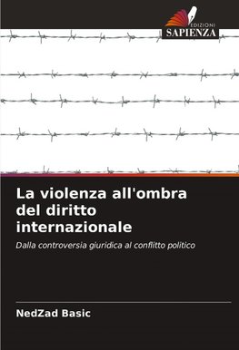 La violenza all'ombra del diritto internazionale