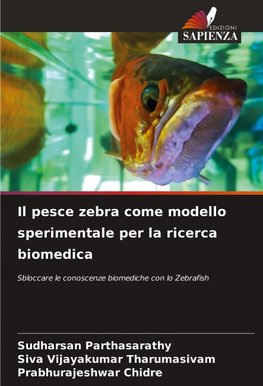 Il pesce zebra come modello sperimentale per la ricerca biomedica