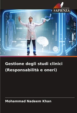 Gestione degli studi clinici (Responsabilità e oneri)
