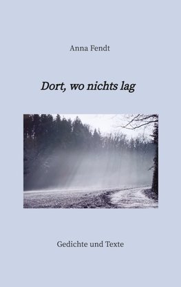 Dort, wo nichts lag