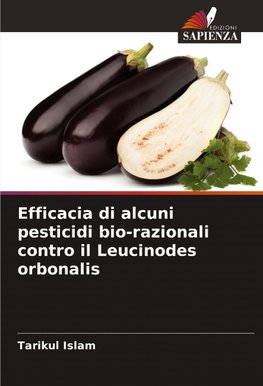 Efficacia di alcuni pesticidi bio-razionali contro il Leucinodes orbonalis