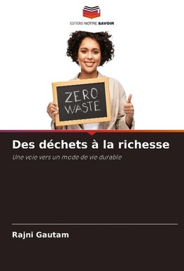 Des déchets à la richesse