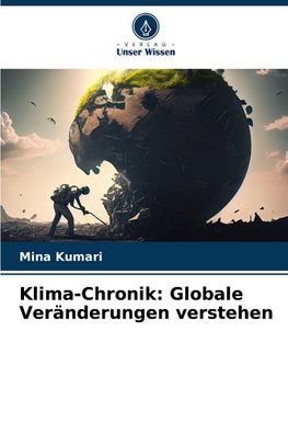 Klima-Chronik: Globale Veränderungen verstehen