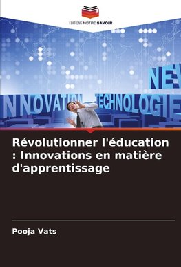 Révolutionner l'éducation : Innovations en matière d'apprentissage