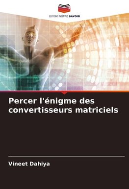 Percer l'énigme des convertisseurs matriciels