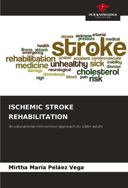 ISCHEMIC STROKE REHABILITATION