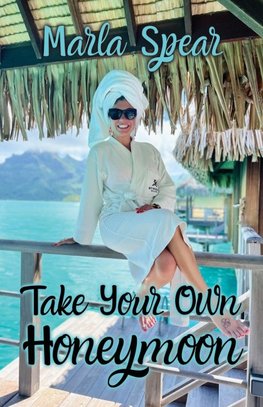 Take Your Own Honeymoon