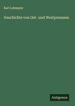 Geschichte von Ost- und Westpreussen
