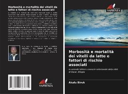 Morbosità e mortalità dei vitelli da latte e fattori di rischio associati