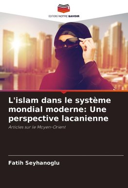 L'islam dans le système mondial moderne: Une perspective lacanienne