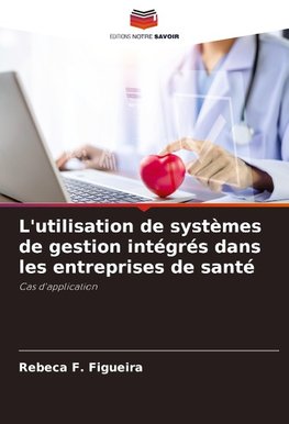 L'utilisation de systèmes de gestion intégrés dans les entreprises de santé
