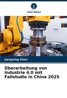 Überarbeitung von Industrie 4.0 mit Fallstudie in China 2025