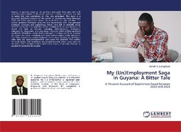 My (Un)Employment Saga in Guyana: A Bitter Tale